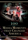 Image for 100 media moments that changed America