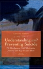 Image for Understanding and preventing suicide  : the development of self-destructive patterns and ways to alter them