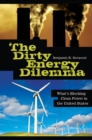 Image for The dirty energy dilemma  : what&#39;s blocking clean power in the United States