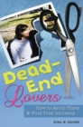 Image for Dead-end lovers  : how to avoid them and find true intimacy