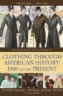 Image for The Greenwood Encyclopedia of Clothing through American History, 1900 to the Present [2 volumes]