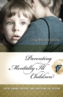 Image for Parenting mentally ill children: faith, caring, support, and surviving the system