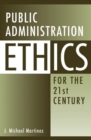 Image for Public Administration Ethics for the 21st Century
