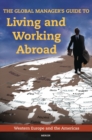 Image for The global manager&#39;s guide to living and working abroad  : Western Europe and the Americas