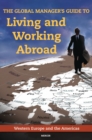 Image for The global manager&#39;s guide to living and working abroad: Western Europe and the Americas