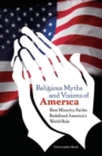 Image for Religious myths and visions of America  : how minority faiths redefined America&#39;s world role