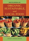 Image for Encyclopedia of Organic, Sustainable, and Local Food