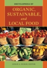 Image for Encyclopedia of organic, sustainable, and local food