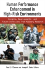 Image for Human Performance Enhancement in High-Risk Environments : Insights, Developments, and Future Directions from Military Research
