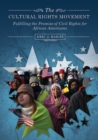 Image for The Cultural Rights Movement : Fulfilling the Promise of Civil Rights for African Americans