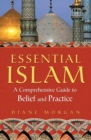 Image for Essential Islam : A Comprehensive Guide to Belief and Practice