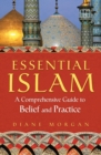 Image for Essential Islam: a comprehensive guide to belief and practice