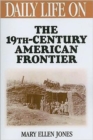Image for Daily Life on the Nineteenth Century American Frontier