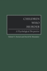 Image for Children Who Murder