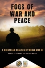 Image for Fogs of war and peace: a midstream analysis of World War III