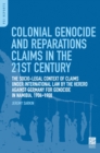 Image for Colonial genocide and reparations claims in the 21st century: the socio-legal context of claims under international law by the Herero against Germany for genocide in Namibia, 1904-1908