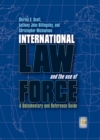 Image for International Law and the Use of Force : A Documentary and Reference Guide