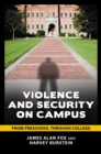 Image for Violence and security on campus: from preschool through college