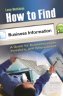 Image for How to Find Business Information : A Guide for Businesspeople, Investors, and Researchers