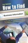 Image for How to find business information: a guide for business people, investors, and researchers