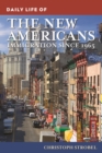 Image for Daily life of the new Americans: immigration since 1965