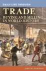 Image for Daily Life through Trade : Buying and Selling in World History
