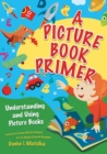 Image for A picture book primer: understanding and using picture books