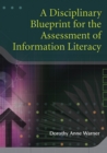 Image for A disciplinary blueprint for the assessment of information literacy