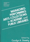 Image for Managing performing arts collections in academic and public libraries