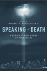Image for Speaking of death: America&#39;s new sense of mortality