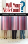 Image for Will your vote count?: fixing America&#39;s broken electoral system