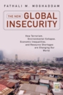 Image for The new global insecurity: how terrorism, environmental collapse, economic inequalities, and resource shortages are changing our world