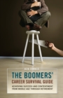 Image for The boomers&#39; career survival guide: achieving success and contentment from middle age through retirement
