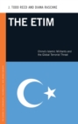 Image for The ETIM: China&#39;s Islamic militants and the global terrorist threat