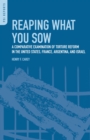 Image for Reaping what you sow: a comparative examination of torture reform in the United States, France, Argentina, and Israel