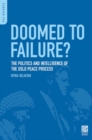 Image for Doomed to Failure? : The Politics and Intelligence of the Oslo Peace Process