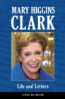 Image for Mary Higgins Clark: life and letters