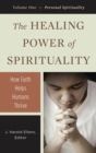 Image for The healing power of spirituality: how faith helps humans thrive