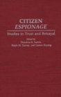 Image for Citizen espionage: studies in trust and betrayal