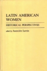 Image for Latin American women: historical perspectives