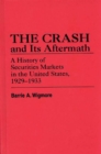 Image for The crash and its aftermath: a history of securities markets in the United States, 1929-1933