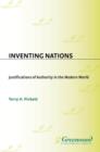 Image for Inventing nations: justifications of authority in the modern world