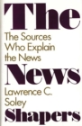Image for The news shapers: the sources who explain the news
