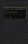 Image for Enrique Granados: a bio-bibliography
