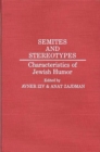 Image for Semites and stereotypes: characteristics of Jewish humor
