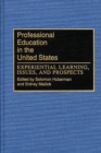 Image for Professional education in the United States: experiential learning, issues, and prospects
