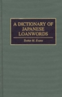 Image for A dictionary of Japanese loanwords