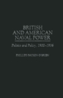Image for British and American naval power: politics and policy, 1900-1936