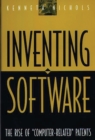 Image for Inventing software: the rise of &quot;computer-related&quot; patents