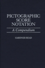 Image for Pictographic score notation: a compendium